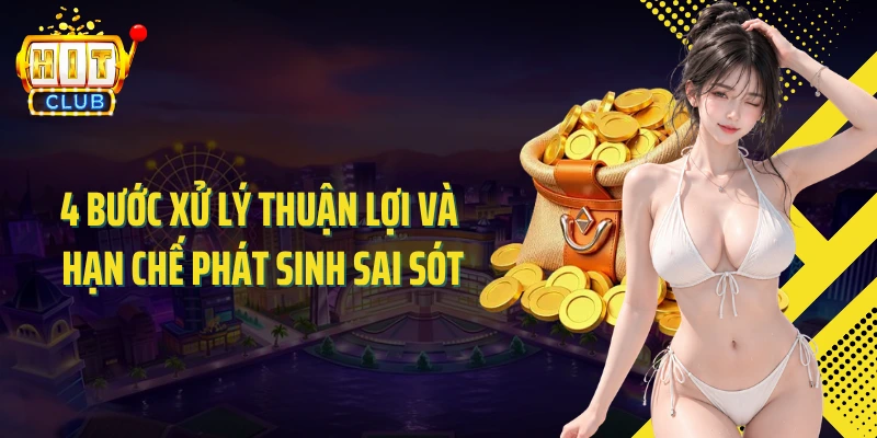 4 bước xử lý thuận lợi và hạn chế phát sinh sai sót
