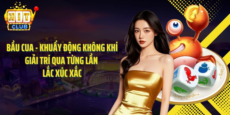 Bầu Cua - Khuấy Động Không Khí Giải Trí Qua Từng Lần Lắc Xúc Xắc