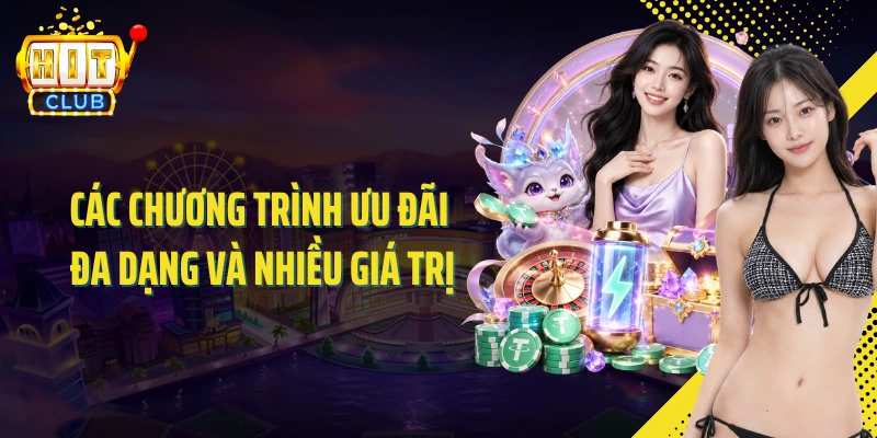 Các chương trình ưu đãi đa dạng và nhiều giá trị