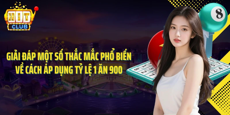 Giải đáp một số thắc mắc phổ biến về cách áp dụng tỷ lệ 1 ăn 900