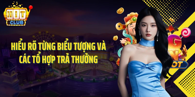 Hiểu rõ từng biểu tượng và các tổ hợp trả thưởng