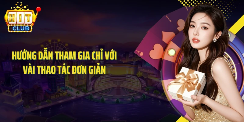 Hướng dẫn tham gia chỉ với vài thao tác đơn giản