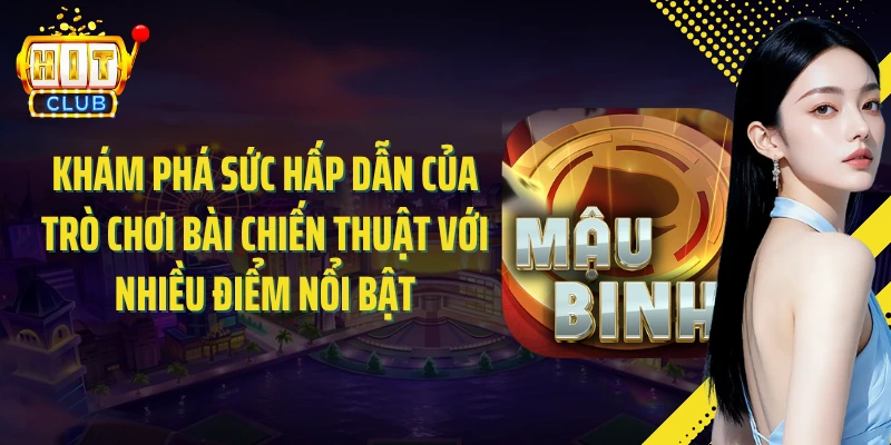 Khám phá sức hấp dẫn của trò chơi bài chiến thuật với nhiều điểm nổi bật